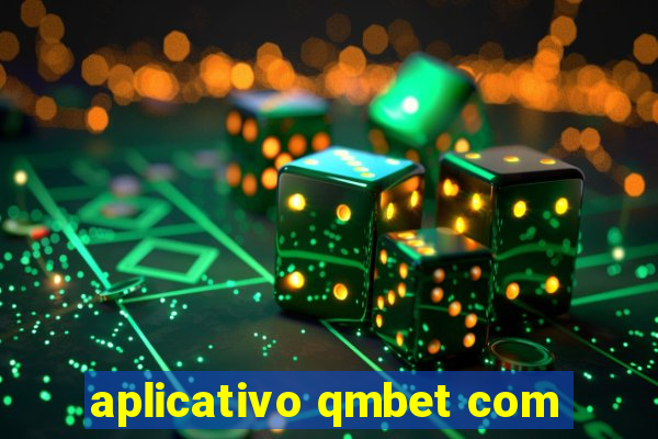 aplicativo qmbet com